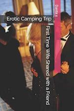 First Time Wife Shared with a Friend: Erotic Camping Trip 