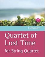 Quartet of Lost Time: for String Quartet 