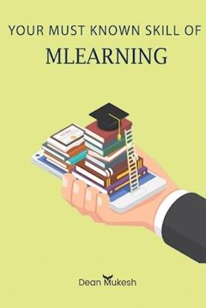 YOUR MUST KNOWN SKILL OF MLEARNING