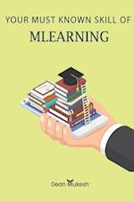 YOUR MUST KNOWN SKILL OF MLEARNING 