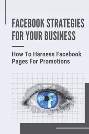 Facebook Strategies For Your Business