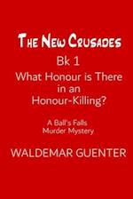 The New Crusades: What Honour is there in an Honour-Killing? 