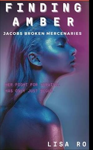 FINDING AMBER: JACOBS BROKEN MERCENARIES