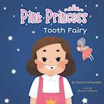 Pink Princess: Tooth Fairy 