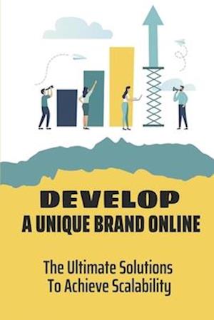 Develop A Unique Brand Online