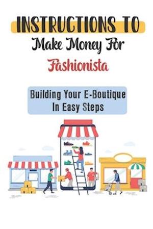Instructions To Make Money For Fashionista