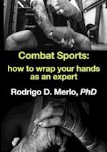 Combat Sports: how to wrap your hands as an expert. 