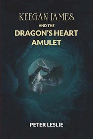 Keegan James and the Dragon's Heart Amulet