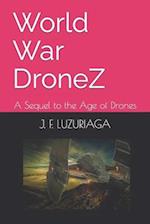 World War DroneZ: A Sequel to the Age of Drones 