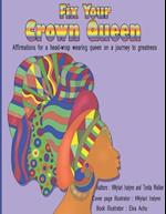 Fix crown: Affirmations for a head-wrap wearing queen on a journey to greatness 