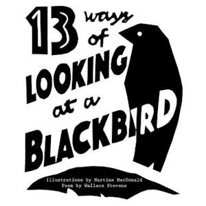 13 Ways of Looking at a Blackbird (Illustrated)