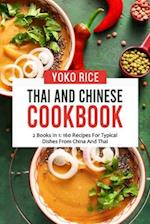 Thai And Chinese Cookbook: 2 Books In 1: 160 Recipes For Typical Dishes From China And Thai 