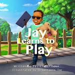 Jay Learns To Play 