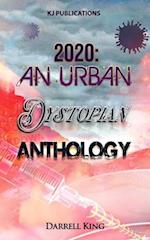 2020: An Urban Dystopian Anthology 