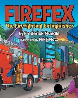 Firefex The Firefighting Extinguisher