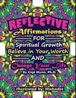 Reflective Affirmations for Spiritual Growth: Believe in Your Worth and Change Your Life: Adult coloring book: Reflective Affirmations for Spiritual G