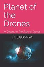 Planet of the Drones: A Sequel to The Age of Drones 