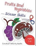 Fruits and Vegetables Scissor Skills: Kids Activity Book 