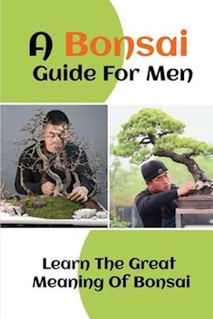A Bonsai Guide For Men