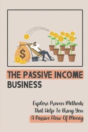 The Passive Income Business
