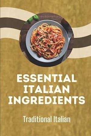 Essential Italian Ingredients