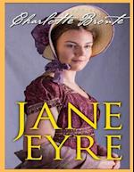 Jane Eyre, The Original 1847 Edition (A Classic Illustrated Novel of Charlotte Bronte) 