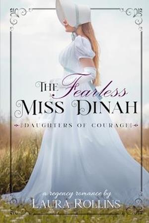 The Fearless Miss Dinah: A Sweet Regency Romance