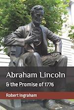 Abraham Lincoln & the Promise of 1776 