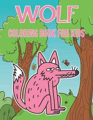 Wolf Coloring Book for Kids: Wonderful Wolf Coloring Book For Kids