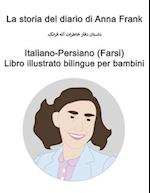 Italiano-Persiano (Farsi) La storia del diario di Anna Frank Libro illustrato bilingue per bambini