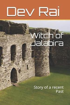 Witch of Jalabira: Story of a recent Past