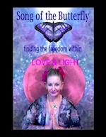 SONG OF THE BUTTERFLY: FINDING FREEDOM WITH DIRECTIONS OF KUNDALINI SHAKTIPAT MASTER 