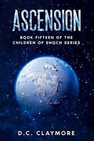 Ascension: Book Fifteen of The Children of Enoch Series