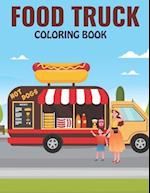 FOOD TRUCK COLORING BOOK: An Early Learning coloring book for kids ages 4-8 With 30 Designs of Food Truck 