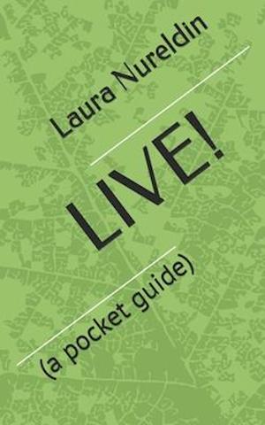 LIVE!: (a pocket guide)