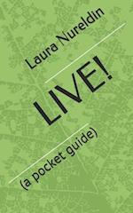 LIVE!: (a pocket guide) 