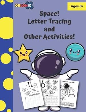 Space! Letter Tracing and Other Activities! For 3+ years: Preschool-Homeschool Beginner Handwriting practice workbook