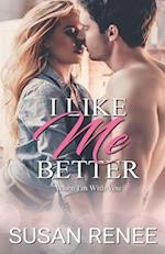 I Like Me Better: Small Town Enemies to Lovers Romance 