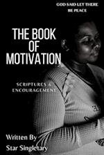 THE BOOK OF MOTIVATION: SCRIPTURES & ENCOURAGEMENT 