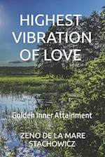 HIghest Vibration of Love: Golden Inner Attainment 