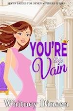 You're So Vain: A Royal Haters to Lovers Romance 