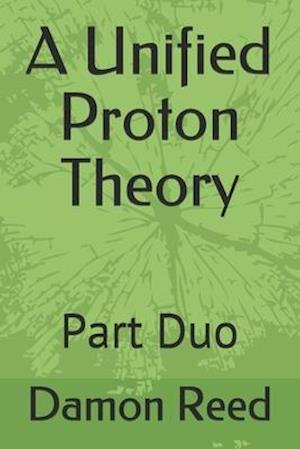 A Unified Proton Theory : Part Duo