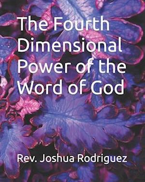 The Fourth Dimensional Power of the Word of God