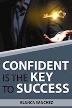 Confident Is The Key To Success 
