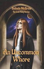 An Uncommon Whore: The Lost King Series 