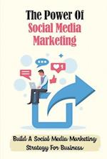 The Power Of Social Media Marketing