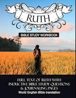 Ruth Inductive Bible Study Workbook: Full text of Ruth with inductive bible study questions and journaling pages 