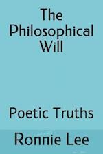 The Philosophical Will: Poetic Truths 