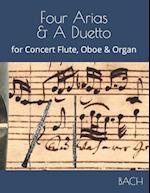 Four Arias & A Duetto : for Concert Flute, Oboe & Organ 
