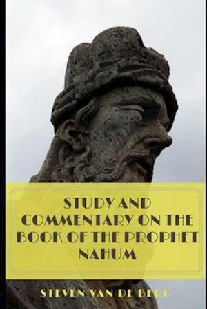 Study and Commentary on the Book of the Prophet Nahum